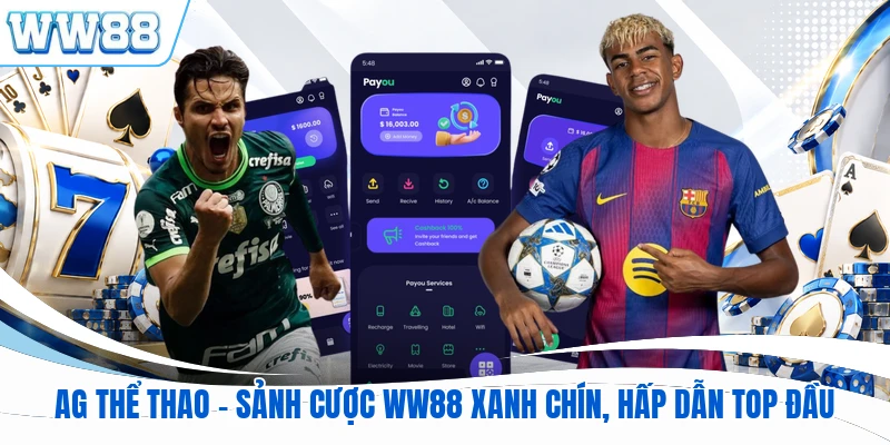 AG Thể Thao - Sảnh Cược WW88 Xanh Chín, Hấp Dẫn Top Đầu