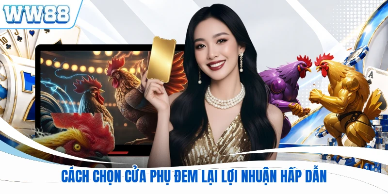 Cách chọn cửa phụ đem lại lợi nhuận hấp dẫn