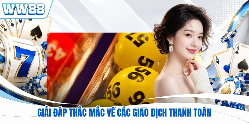 Giải đáp thắc mắc về các giao dịch thanh toán