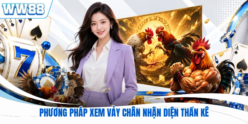 Phương pháp xem vảy chân nhận diện thần kê