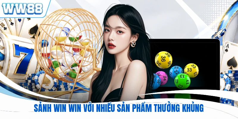 Sảnh Win Win với nhiều sản phẩm thưởng khủng