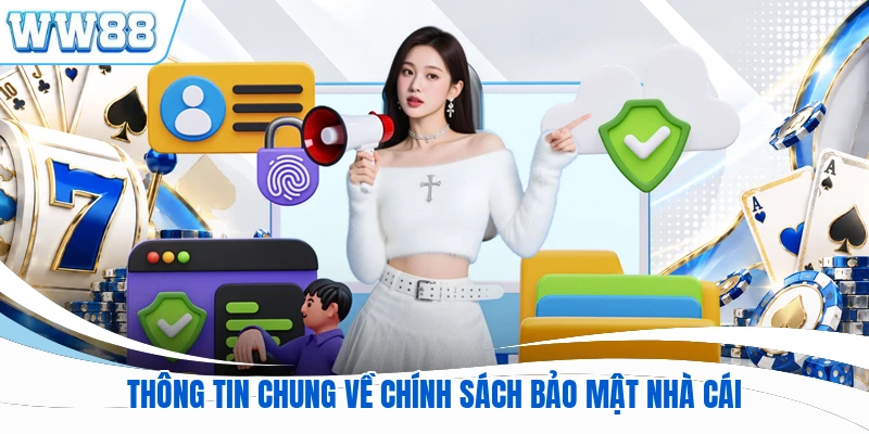 Thông tin chung về chính sách bảo mật nhà cái