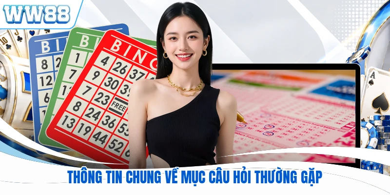 Thông tin chung về mục câu hỏi thường gặp