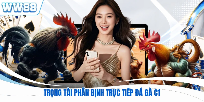 Trọng tài phân định trực tiếp đá gà C1